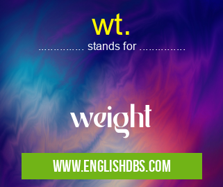 wt. means weight wt.