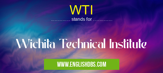 WTI means Wichita Technical Institute WTI