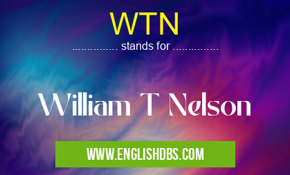 WTN means William T Nelson WTN