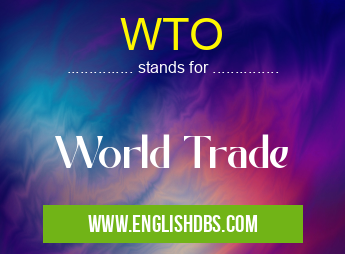 WTO means World Trade WTO