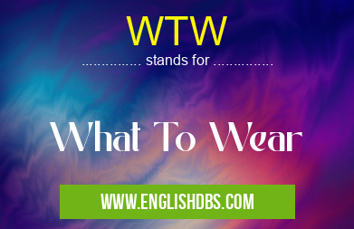 WTW means What To Wear WTW
