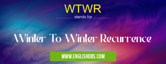 WTWR means Winter To Winter Recurrence WTWR