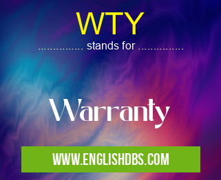 WTY means Warranty WTY