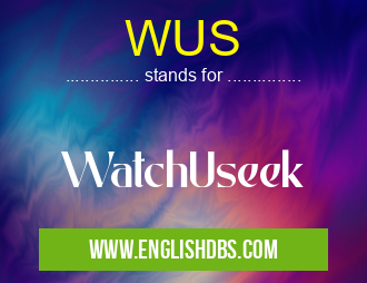 WUS means WatchUseek WUS
