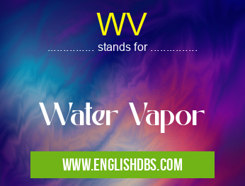 WV means Water Vapor WV