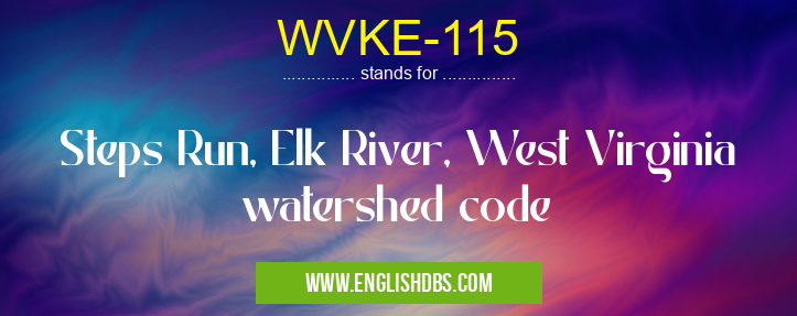 WVKE-115 means Steps Run, Elk River, West Virginia watershed code WVKE-115