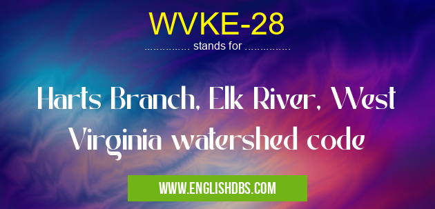 WVKE-28 means Harts Branch, Elk River, West Virginia watershed code WVKE-28