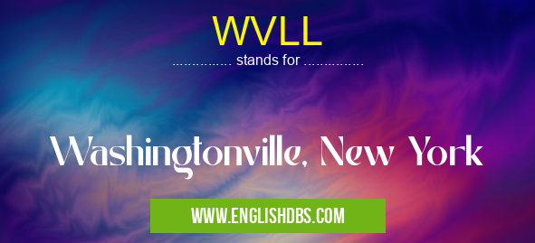 WVLL means Washingtonville, New York WVLL