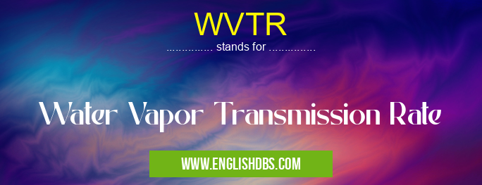 WVTR means Water Vapor Transmission Rate WVTR