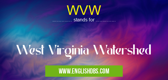 WVW means West Virginia Watershed WVW