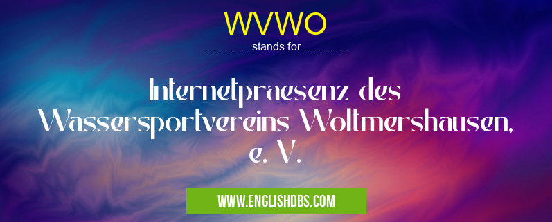 WVWO means Internetpraesenz des Wassersportvereins Woltmershausen, e. V. WVWO