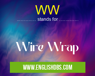 WW means Wire Wrap WW