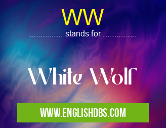 WW means White Wolf WW