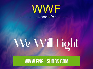 WWF means We Will Fight WWF