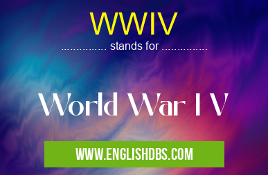 WWIV means World War I V WWIV