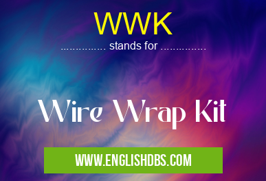WWK means Wire Wrap Kit WWK