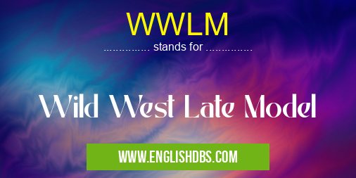 WWLM means Wild West Late Model WWLM