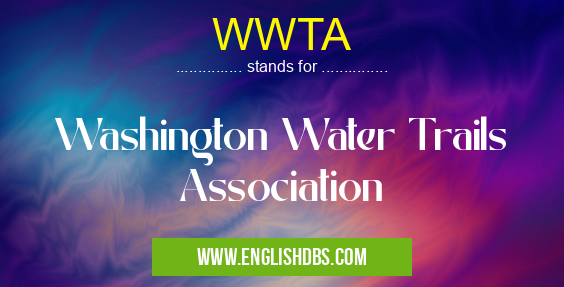 WWTA means Washington Water Trails Association WWTA
