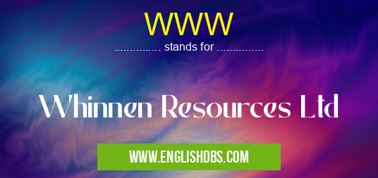 WWW means Whinnen Resources Ltd WWW