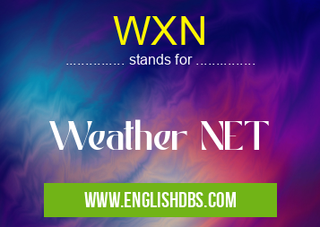 WXN means Weather NET WXN