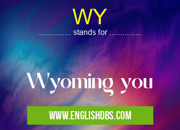 WY means Wyoming you WY