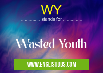 WY means Wasted Youth WY