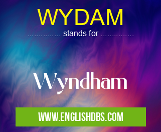 WYDAM means Wyndham WYDAM