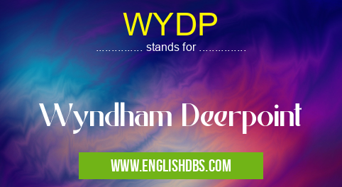 WYDP means Wyndham Deerpoint WYDP