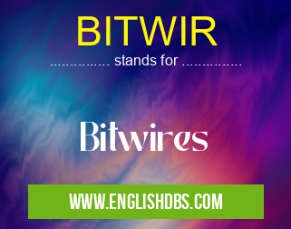BITWIR means Bitwires BITWIR