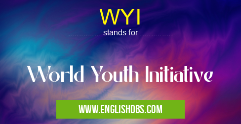 WYI means World Youth Initiative WYI