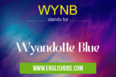 WYNB means Wyandotte Blue WYNB