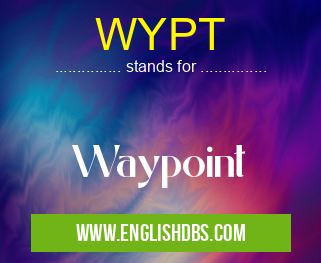 WYPT means Waypoint WYPT