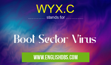 WYX.C means Boot Sector Virus WYX.C