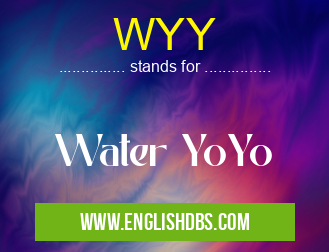 WYY means Water YoYo WYY