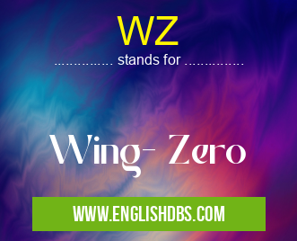 WZ means Wing- Zero WZ