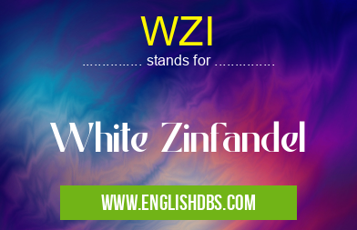 WZI means White Zinfandel WZI