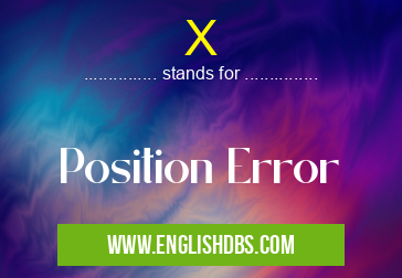 X means Position Error X