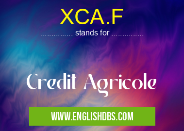 XCA.F means Credit Agricole XCA.F