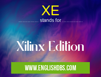 XE means Xilinx Edition XE