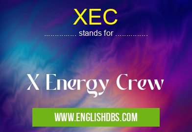 XEC means X Energy Crew XEC