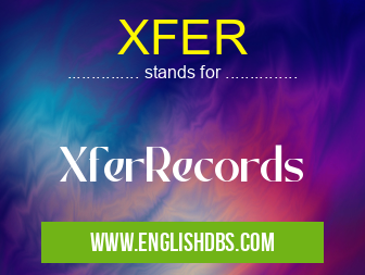 XFER means XferRecords XFER