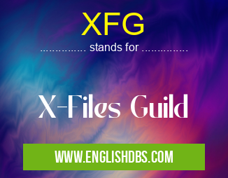 XFG means X-Files Guild XFG