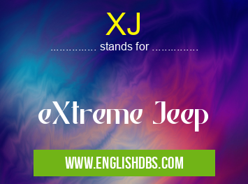 XJ means eXtreme Jeep XJ