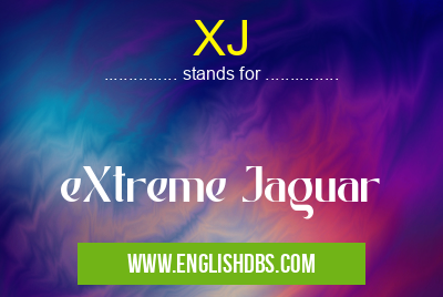XJ means eXtreme Jaguar XJ