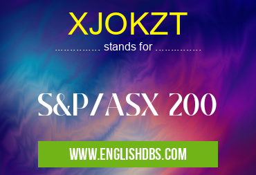 XJOKZT means S&P/ASX 200 XJOKZT