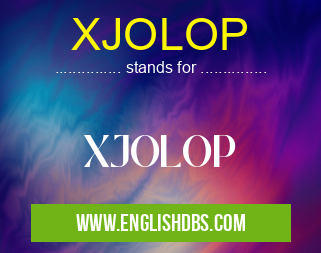 XJOLOP means XJOLOP XJOLOP