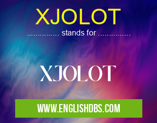 XJOLOT means XJOLOT XJOLOT