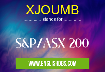 XJOUMB means S&P/ASX 200 XJOUMB
