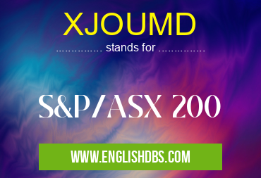 XJOUMD means S&P/ASX 200 XJOUMD