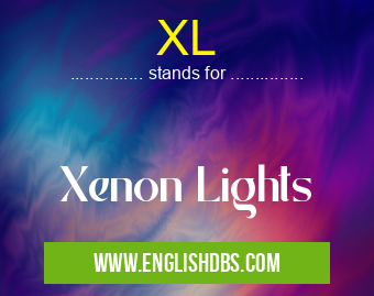 XL means Xenon Lights XL